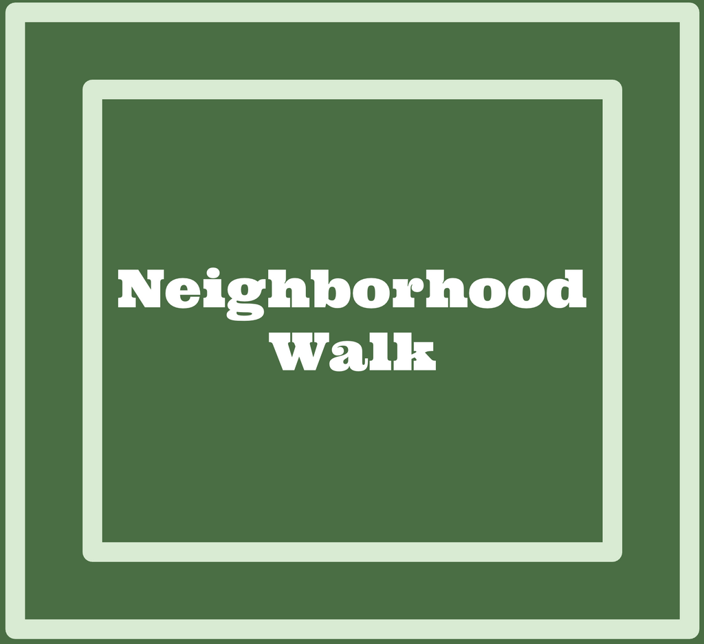 Neighborhood Walk
